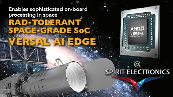 Rad-tolerant Space-Grade SoC Versal AI Edge at Spirit Electronics